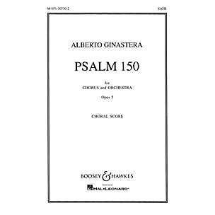 Boosey and Hawkes Psalm 150, Op. 5 (for Chorus and Orchestra) CHORAL SCORE composed by Alberto E. Ginastera