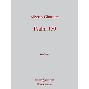 Boosey and Hawkes Psalm 150, Op. 5 (for Chorus and Orchestra) Vocal Score composed by Alberto E. Ginastera