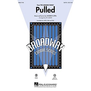 Hal Leonard Pulled (from The Addams Family) SAB Arranged by Ed Lojeski