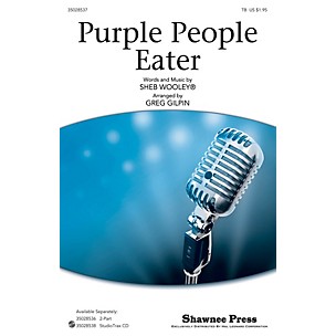 Shawnee Press Purple People Eater TB by Sheb Wooley arranged by Greg Gilpin