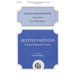 Hinshaw Music Quittez Pasteurs (Come Shepherds Come) SSA arranged by Derek Holman