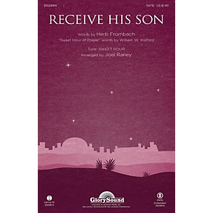 Shawnee Press Receive His Son SATB arranged by Joel Raney