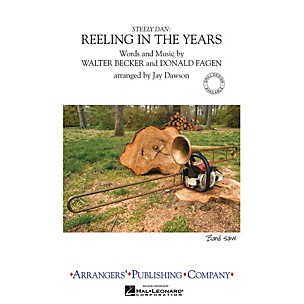 Arrangers Reeling in the Years Marching Band Level 3.5 by Steely Dan Arranged by Jay Dawson