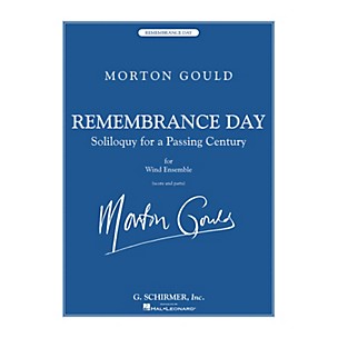 G. Schirmer Remembrance Day (Soliloquy for a Passing Century for Wind Ensemble) Concert Band Level 5 by Morton Gould