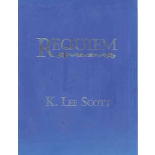 Hinshaw Music Requiem (SATB Divisi with Soprano & Baritone) SATB DIVISI composed by K. Lee Scott