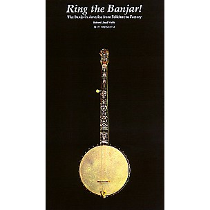 Centerstream Publishing Ring the Banjar (The Banjo in America from Folklore to Factory) Banjo Series Written by Robert Lloyd Webb