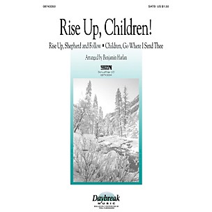 Daybreak Music Rise Up, Children! (SATB) SATB arranged by Benjamin Harlan