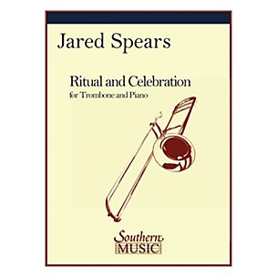 Southern Ritual and Celebration (Trombone) Southern Music Series Composed by Jared Spears