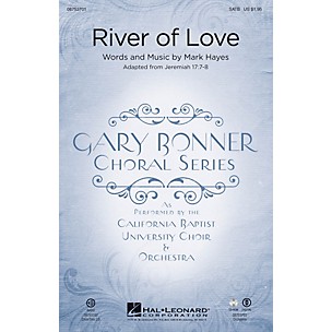Hal Leonard River of Love (Gary Bonner Choral Series) SATB composed by Mark Hayes