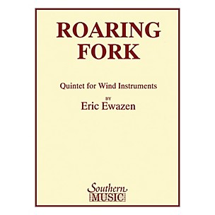 Southern Roaring Fork Quintet (Woodwind Quintet) Southern Music Series by Eric Ewazen