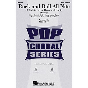 Hal Leonard Rock and Roll All Nite (A Salute to the Heroes of Rock) SATB by Various arranged by Mac Huff
