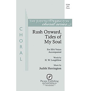 PAVANE Rush Onward Tides of My Soul SSA composed by Judith Herrington