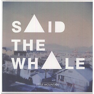 Said the Whale - Little Mountain