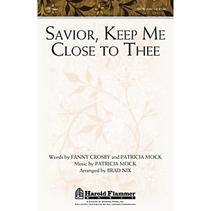 Shawnee Press Savior, Keep Me Close to Thee SATB arranged by Brad Nix