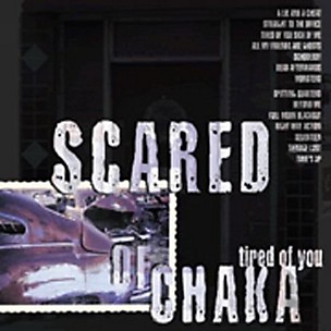 Scared of Chaka - Tired of You