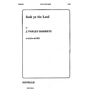 Novello Seek Ye the Lord SATB Composed by J. Varley Roberts