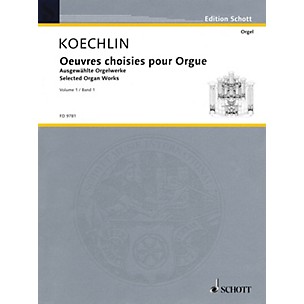 Schott Selected Organ Works (Volume 1) Schott Series Composed by Charles Koechlin