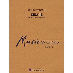 Hal Leonard Selkie (A Scottish Legend) Concert Band Level 1