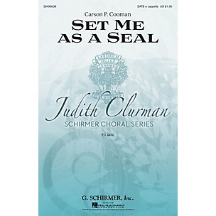 G. Schirmer Set Me as a Seal (Judith Clurman Choral Series) SATB a cappella composed by Carson P. Cooman