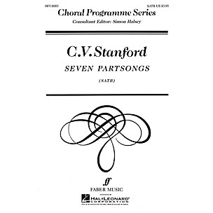 Faber Music LTD Seven Partsongs (Collection) Faber Program Series Series Composed by C.V. Stanford Edited by Simon Halsey