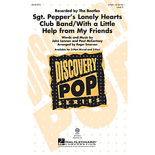 Hal Leonard Sgt. Pepper's Lonely Hearts Club Band/With a Little Help From My Friends 2-Part by Roger Emerson