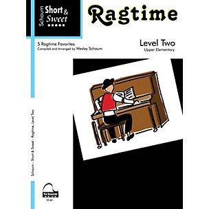 Schaum Short & Sweet: Ragtime (Level 2 Upper Elem Level) Educational Piano Book