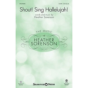 Shawnee Press Shout! Sing Hallelujah! SATB composed by Heather Sorenson
