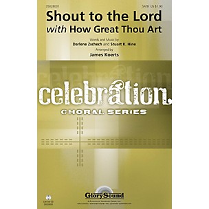 Shawnee Press Shout to the Lord with How Great Thou Art SATB arranged by James Koerts