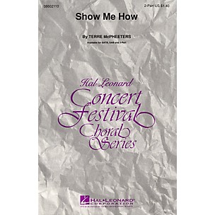 Hal Leonard Show Me How 2-Part composed by Terre McPheeters