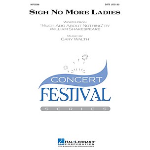 Hal Leonard Sigh No More Ladies SATB composed by Gary Walth