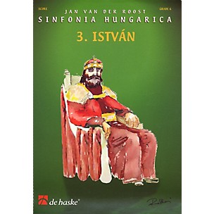 De Haske Music Sinfonia Hungarica - 3. Istvan (Score and Parts) Concert Band Level 6 Arranged by Jan Van der Roost