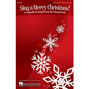 Hal Leonard Sing a Merry Christmas! (A Cappella Arrangements for Mixed Choir) SATB arranged by John Leavitt