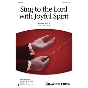 Shawnee Press Sing to the Lord with Joyful Spirit SSA composed by Jill Gallina