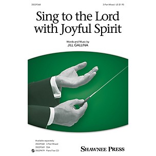 Shawnee Press Sing to the Lord with Joyful Spirit (Together We Sing Series) 3-Part Mixed composed by Jill Gallina