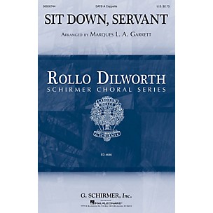 G. Schirmer Sit Down, Servant (Rollo Dilworth Choral Series) SATB composed by Marques L.A. Garrett