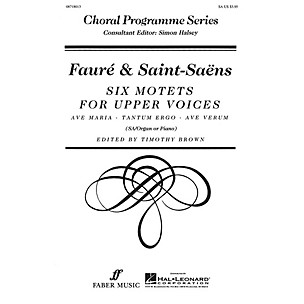 Faber Music LTD Six Motets for Upper Voices (Collection) Faber Program Series by Gabriel Fauré Edited by Simon Halsey