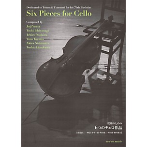ZEN-ON Six Pieces for Cello (Dedicated to Tsuyoshi Tsutsumi for His 70th Birthday) String Series Softcover