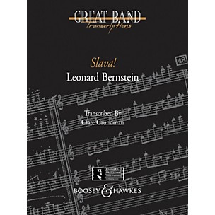 Boosey and Hawkes Slava! (A Concert Overture) Concert Band Composed by Leonard Bernstein Arranged by Clare Grundman