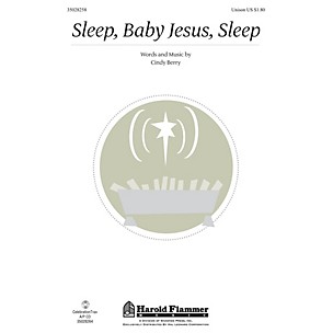 Shawnee Press Sleep, Baby Jesus, Sleep UNIS composed by Cindy Berry