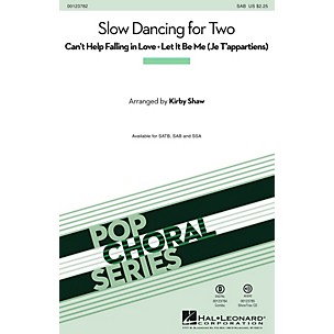 Hal Leonard Slow Dancing for Two (Can't Help Falling in Love/Let It Be Me) SAB by Elvis Presley arranged by Kirby Shaw