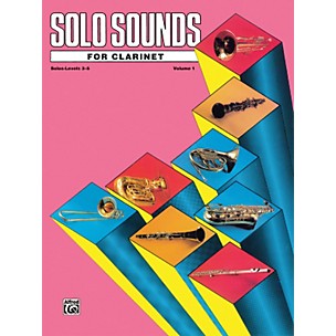 Alfred Solo Sounds for Clarinet Levels 3-5 Levels 3-5 Solo Book