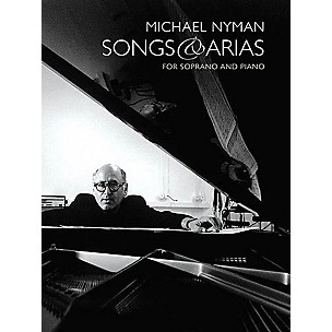 Music Sales Songs and Arias for Soprano and Piano Music Sales America Series  by Michael Nyman