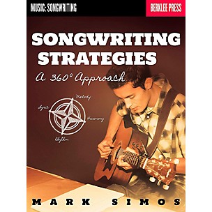 Berklee Press Songwriting Strategies - A 360-Degree Approach