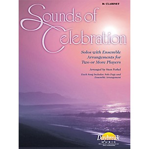 Daybreak Music Sounds of Celebration (Solos with Ensemble Arrangements for Two or More Players) Clarinet