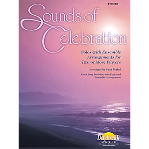 Daybreak Music Sounds of Celebration (Solos with Ensemble Arrangements for Two or More Players) Horn