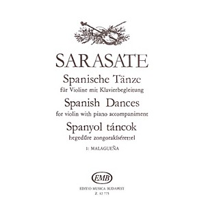 Editio Musica Budapest Spanish Dances - Volume 1 (Malaguena, Op.21, No. 1 - Violin and Piano) EMB Series by Pablo de Sarasate