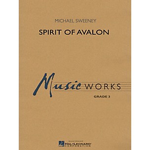 Hal Leonard Spirit of Avalon Concert Band Level 3 Composed by Michael Sweeney
