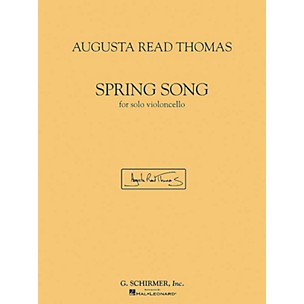 G. Schirmer Spring Song (for Solo Violoncello) String Series Composed by Augusta Read Thomas