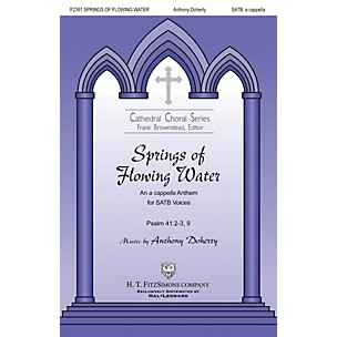 H.T. FitzSimons Company Springs of Flowing Water SATB a cappella composed by Anthony Doherty