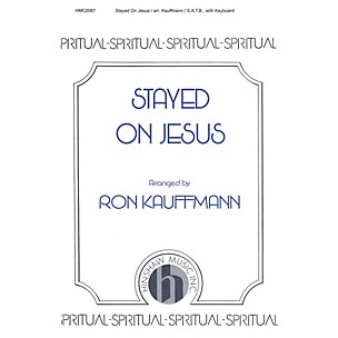 Hinshaw Music Stayed on Jesus SATB arranged by Ronald Kauffmann